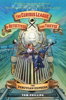 The Curious League of Detectives and Thieves 3: The Peruvian Express