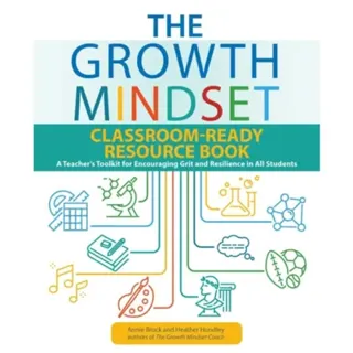 The Growth Mindset Classroom-Ready Resource Book
