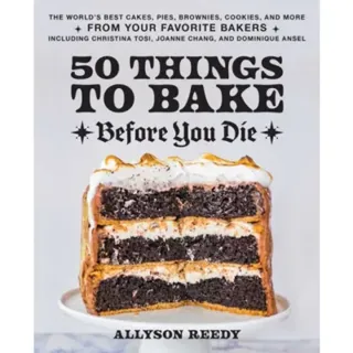 50 Things to Bake Before You Die