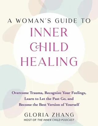 A Woman's Guide to Inner Child Healing
