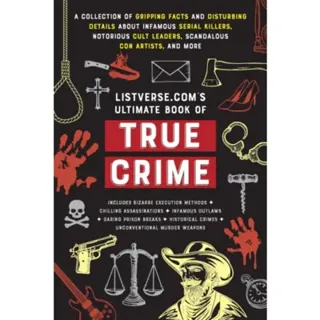 Listverse.com's Ultimate Book of True Crime