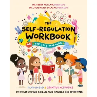The Self-Regulation Workbook for 3 to 5 Year Olds
