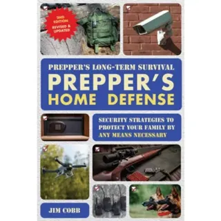 Prepper's Long-Term Survival: Prepper's Home Defense