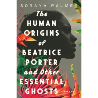 The Human Origins of Beatrice Porter and Other Essential Ghosts