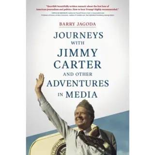 Journeys with Jimmy Carter and other Adventures in Media