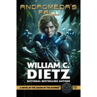 Andromeda's Fall: A Novel of the Legion of the Damned