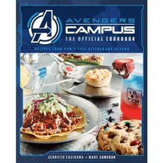 Avengers Campus: The Official Cookbook: Recipes from Pym's Test Ki