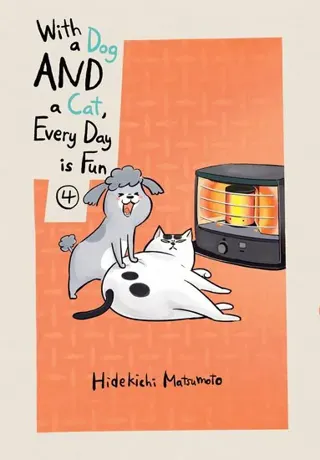 With a Dog AND a Cat, Every Day is Fun, Volume 4