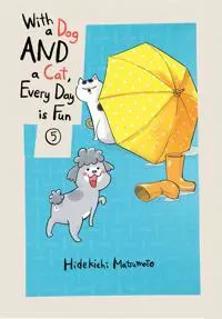 With a Dog and a Cat, Every Day Is Fun, Volume 5