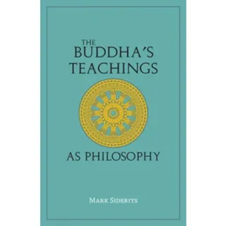 The Buddha's Teachings As Philosophy
