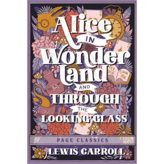 Alice in Wonderland and Through the Looking Glass