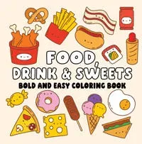 Food Drink & Sweets Bold and Easy Coloring Book