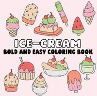Ice Cream Bold and Easy Coloring Book