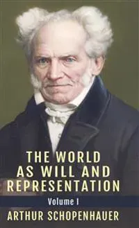 The World as Will and Representation, Vol. 1