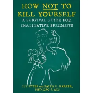 How Not to Kill Yourself