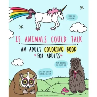 If Animals Could Talk: An Adult Coloring Book for Adults