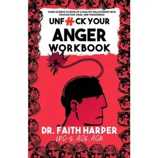 Unfuck Your Anger Workbook