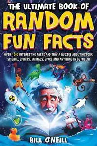 The Ultimate Book of Random Fun Facts