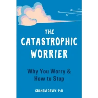 The Catastrophic Worrier