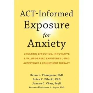 ACT-Informed Exposure for Anxiety
