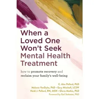 When a Loved One Won't Seek Mental Health Treatment