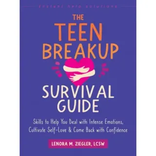 The Teen Breakup Survival Guide