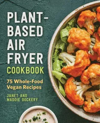 Plant-Based Air Fryer Cookbook