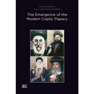 The Emergence of the Modern Coptic Papacy