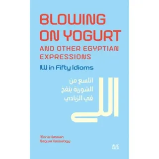 Blowing on Yogurt and Other Egyptian Arabic Expressions