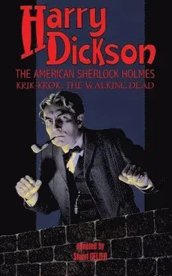 Harry Dickson, the American Sherlock Holmes