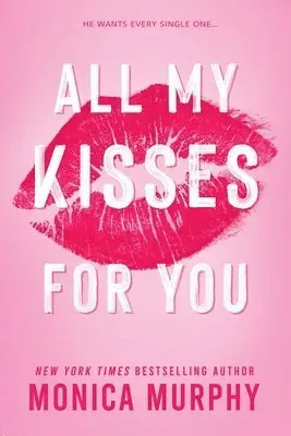 All My Kisses for You: A Best Friend's Sister Contemporary Romance