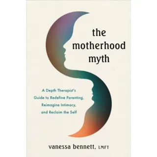 The Motherhood Myth