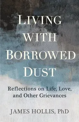 Living with Borrowed Dust