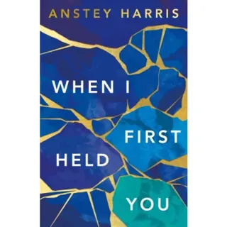 When I First Held You