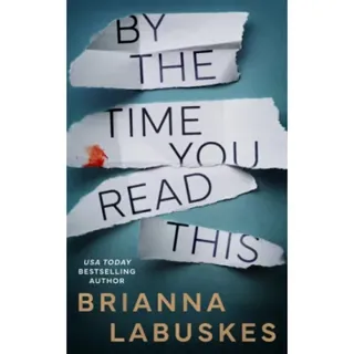 By the Time You Read This