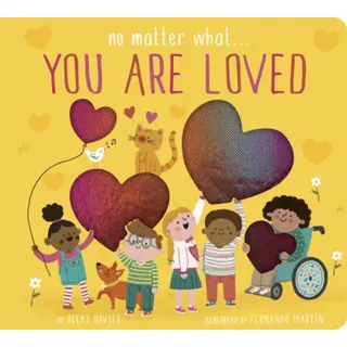 No Matter What… You Are Loved