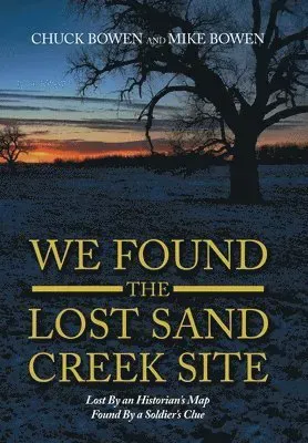 We Found the Lost Sand Creek Site