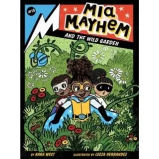Mia Mayhem and the Wild Garden