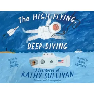 The High-Flying, Deep-Diving Adventures of Kathy Sullivan