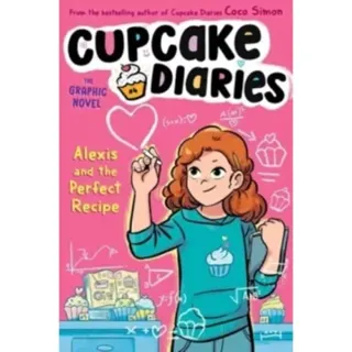 Alexis and the Perfect Recipe The Graphic Novel