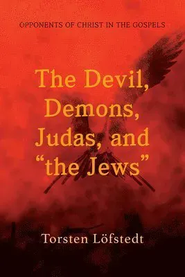 The Devil, Demons, Judas, and 'The Jews'
