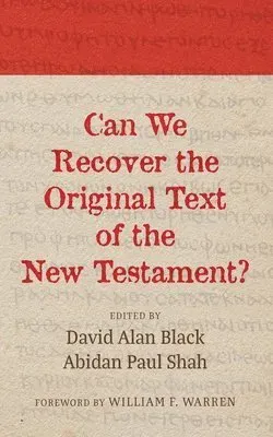 Can We Recover the Original Text of the New Testament?