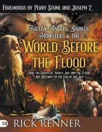 Fallen Angels, Giants, Monsters and the World Before the Flood