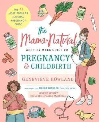 The Mama Natural Week-By-Week Guide to Pregnancy and Childbirth