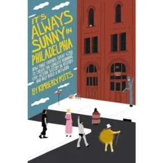 It's (Almost) Always Sunny in Philadelphia