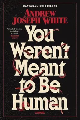 You Weren't Meant to Be Human