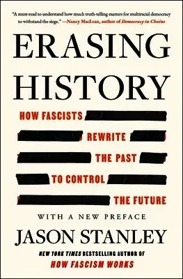 Erasing History: How Fascists Rewrite the Past to Control the Future