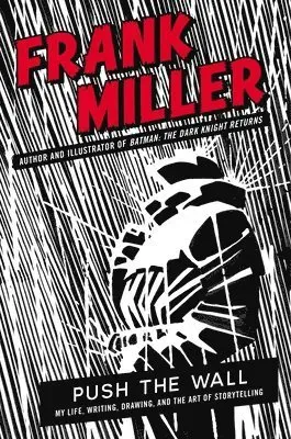 Push the Wall: My Life, Writing, Drawing, and the Art of Storytelling