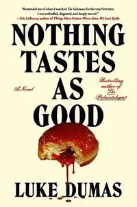 Nothing Tastes as Good