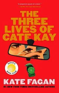 The Three Lives of Cate Kay: Reese's Book Club: A Novel